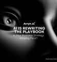 AI Is Rewriting the Playbook: Is Your Business Strategy Keeping Pace?